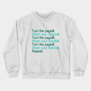 Turn the page & wash your hands Crewneck Sweatshirt